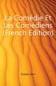 La Comedie Et Les Comediens (French Edition), Gozlan Leon 