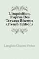 L'inquisition, D'apres Des Travaux Recents (French Edition), Langlois Charles Victor 
