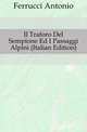 Il Traforo Del Sempione Ed I Passaggi Alpini (Italian Edition), Ferrucci Antonio 