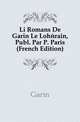 Li Romans De Garin Le Loherain, Publ. Par P. Paris (French Edition), Garin 