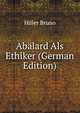 Abaelard Als Ethiker (German Edition), Hiller Bruno 