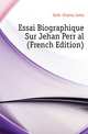 Essai Biographique Sur Jehan Perreal (French Edition), Dufayu Charles Jules 