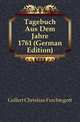 Tagebuch Aus Dem Jahre 1761 (German Edition), Gellert Christian Fuerchtegott 