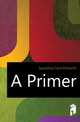 A Primer, Spaulding Frank Ellsworth 