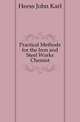 Practical Methods for the Iron and Steel Works Chemist, Heess John Karl 
