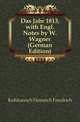 Das Jahr 1813, with Engl. Notes by W. Wagner (German Edition), Kohlrausch Heinrich Friedrich 