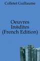Oeuvres Inedites (French Edition), Colletet Guillaume 