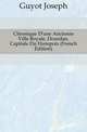 Chronique D'une Ancienne Ville Royale, Dourdan, Capitale Du Hurepoix (French Edition), Guyot Joseph 