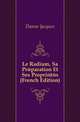 Le Radium, Sa Preparation Et Ses Proprietes (French Edition), Danne Jacques 