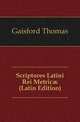 Scriptores Latini Rei Metricae (Latin Edition), Gaisford Thomas 