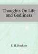 Thoughts On Life and Godliness, Hopkins Evan Henry 