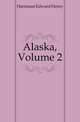 Alaska, Volume 2, Harriman Edward Henry 