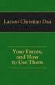 Your Forces, and How to Use Them, Larson Christian Daa 