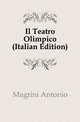 Il Teatro Olimpico (Italian Edition), Magrini Antonio 