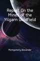 Report On the Mines of the Yilgarn Goldfield, Montgomery Alexander 