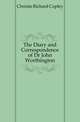 The Diary and Correspondence of Dr John Worthington, Christie Richard Copley 