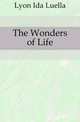 The Wonders of Life, Lyon Ida Luella 