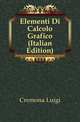 Elementi Di Calcolo Grafico (Italian Edition), Cremona Luigi 
