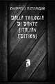 Dalla Trilogia Di Dante (Italian Edition), Chiappelli Alessandro 