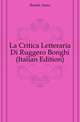 La Critica Letteraria Di Ruggero Bonghi (Italian Edition), Boutet Anna 