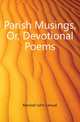 Parish Musings, Or, Devotional Poems, Monsell John Samuel 