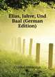 Elias, Jahve, Und Baal (German Edition), Gunkel Hermann 