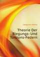 Theorie Der Biegungs- Und Torsions-Federn (German Edition), Castigliano Alberto 
