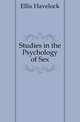 Studies in the Psychology of Sex, Ellis Havelock 