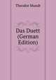Das Duett (German Edition), Mundt Theodor 