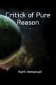 Critick of Pure Reason, Kant Immanuel 