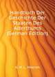 Handbuch Der Geschichte Der Staaten Des Alterthums (German Edition), Heeren Arnold Hermann 