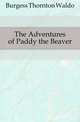 The Adventures of Paddy the Beaver, Burgess Thornton Waldo 