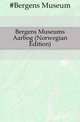Bergens Museums Aarbog (Norwegian Edition), #Bergens Museum 