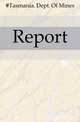 Report, #Tasmania. Dept. Of Mines 