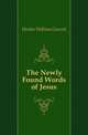 The Newly Found Words of Jesus, Horder William Garrett 