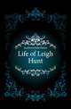 Life of Leigh Hunt, Anderson, John Parker, 1841- 