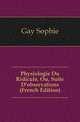 Physiologie Du Ridicule, Ou, Suite D'observations (French Edition), Gay Sophie 