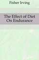 The Effect of Diet On Endurance, Fisher Irving 