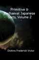 Primitive & Mediaeval Japanese Texts, Volume 2, Dickins Frederick Victor 