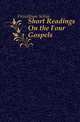 Short Readings On the Four Gospels, Fitzwilliam Selina 