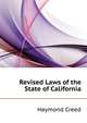 Revised Laws of the State of California ..., Haymond Creed 