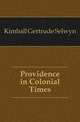Providence in Colonial Times, Kimball Gertrude Selwyn 