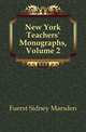 New York Teachers' Monographs, Volume 2, Fuerst Sidney Marsden 