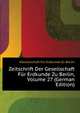 Zeitschrift Der Gesellschaft Fuer Erdkunde Zu Berlin, Volume 27 (German Edition), #Gesellschaft Fur Erdkunde Zu Berlin 