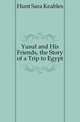 Yusuf and His Friends, the Story of a Trip to Egypt, Hunt Sara Keables 