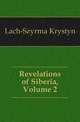 Revelations of Siberia, Volume 2, Lach-Szyrma Krystyn 
