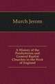 A History of the Presbyterian and General Baptist Churches in the West of England, Murch Jerom 