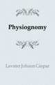 Physiognomy, Lavater Johann Caspar 