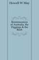 Reminiscences of Australia, the Diggings & the Bush, Howell W. May 