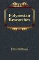 Polynesian Researches, Ellis William 